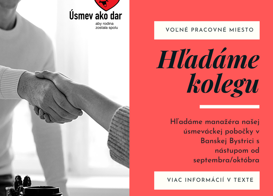 Manažér pobočky Úsmev ako dar v Banskej Bystrici