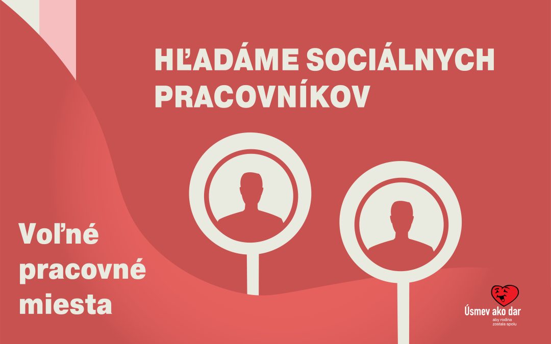 Hľadáme sociálnych pracovníkov do nášho tímu v Bratislave